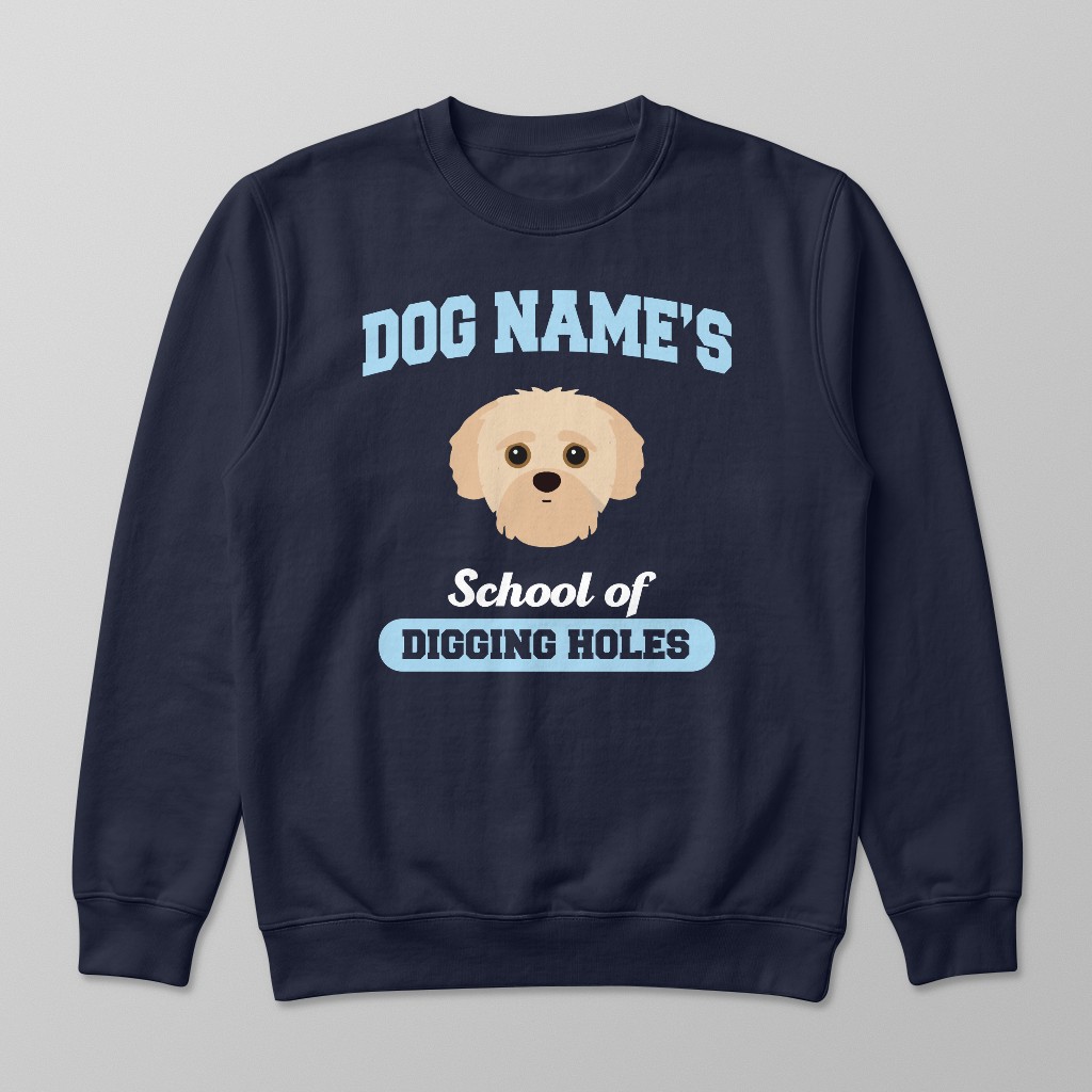 School of Digging Holes: Personalized {breedFullName} Sweatshirt
