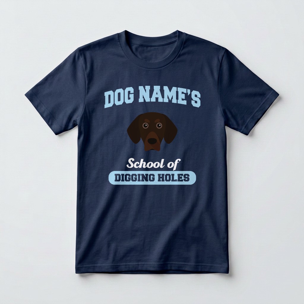 School of Digging Holes: Personalized {breedFullName} T-Shirt