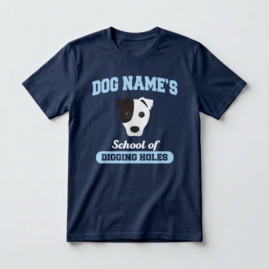 School of Digging Holes: Personalized {breedFullName} T-Shirt