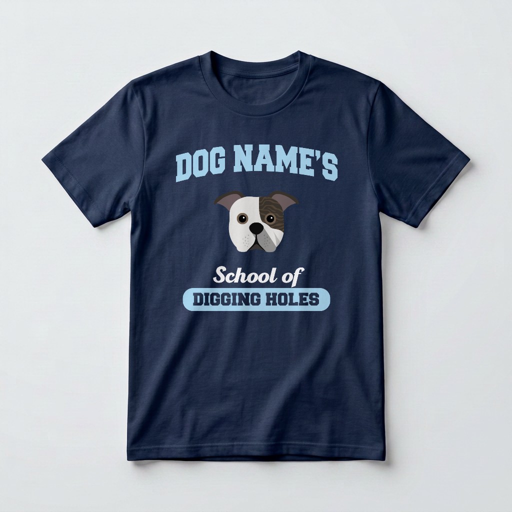School of Digging Holes: Personalized {breedFullName} T-Shirt