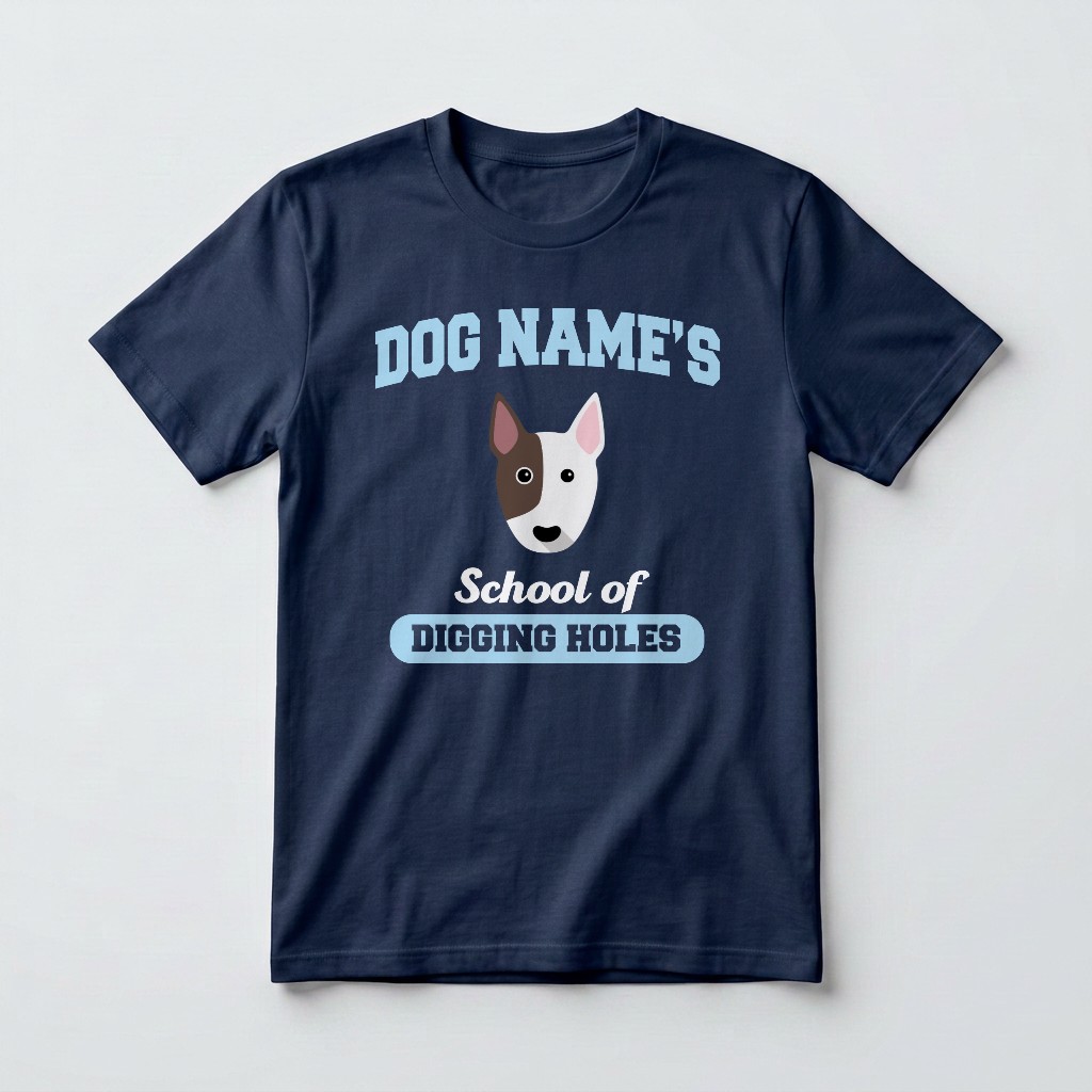 School of Digging Holes: Personalized {breedFullName} T-Shirt