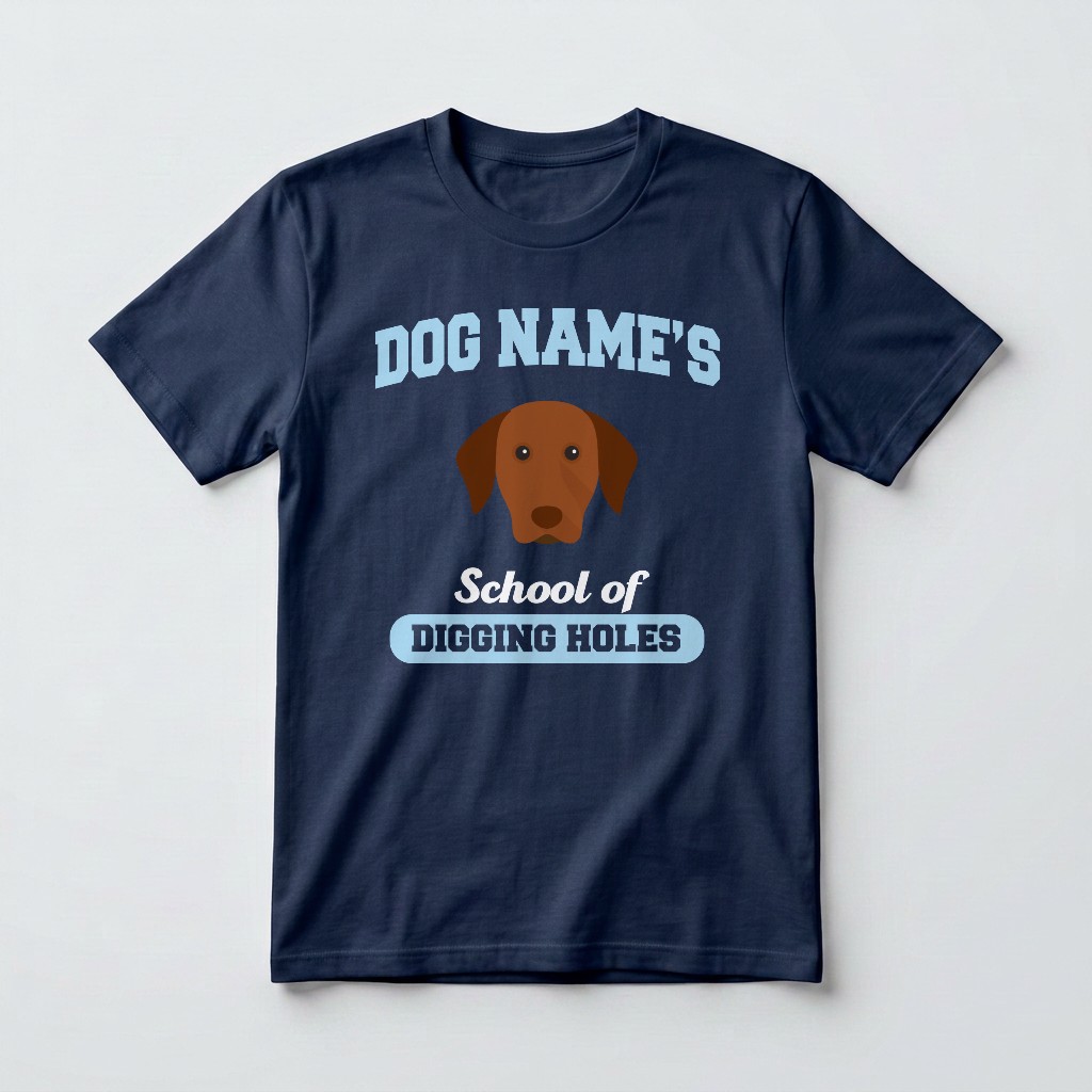School of Digging Holes: Personalized {breedFullName} T-Shirt