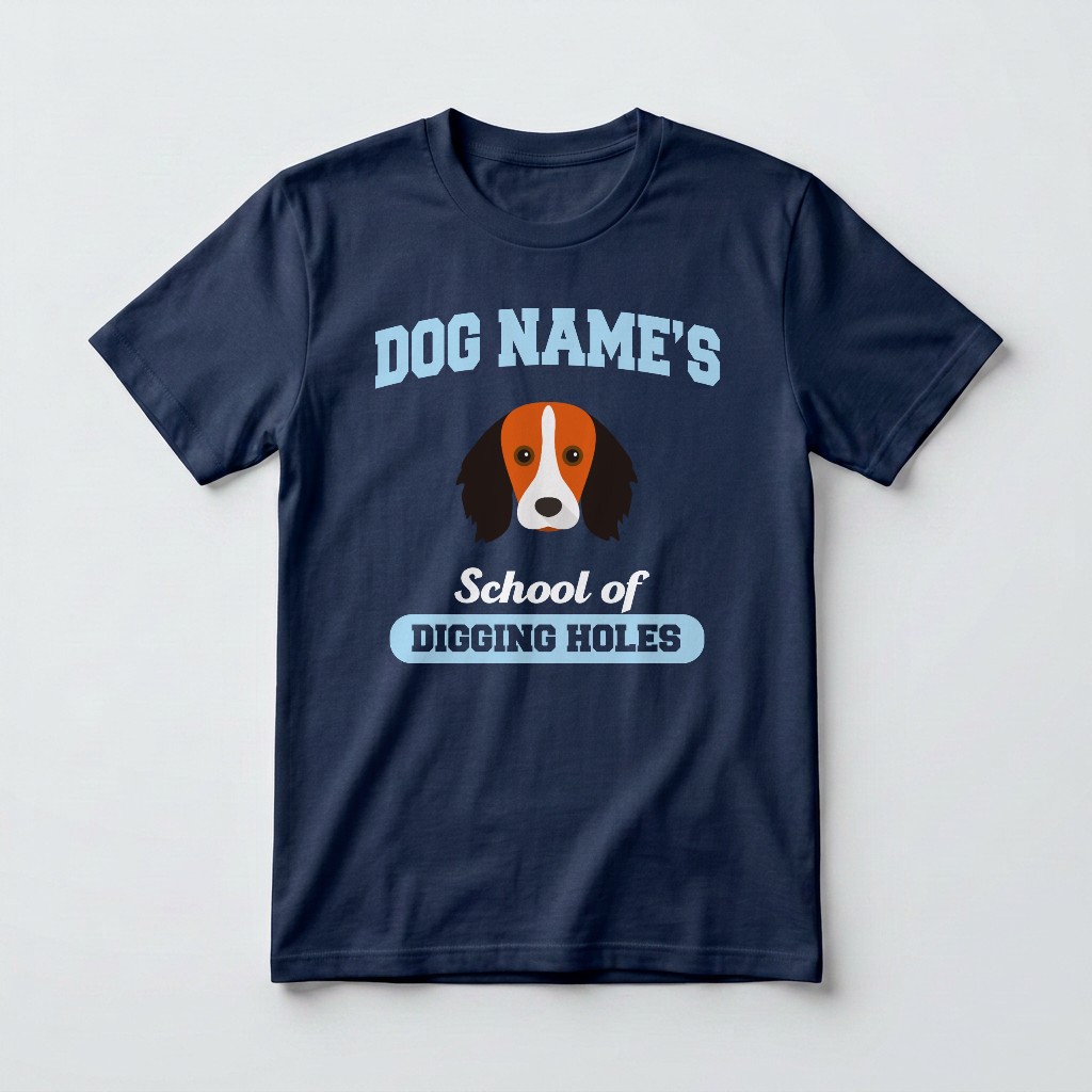 School of Digging Holes: Personalized {breedFullName} T-Shirt
