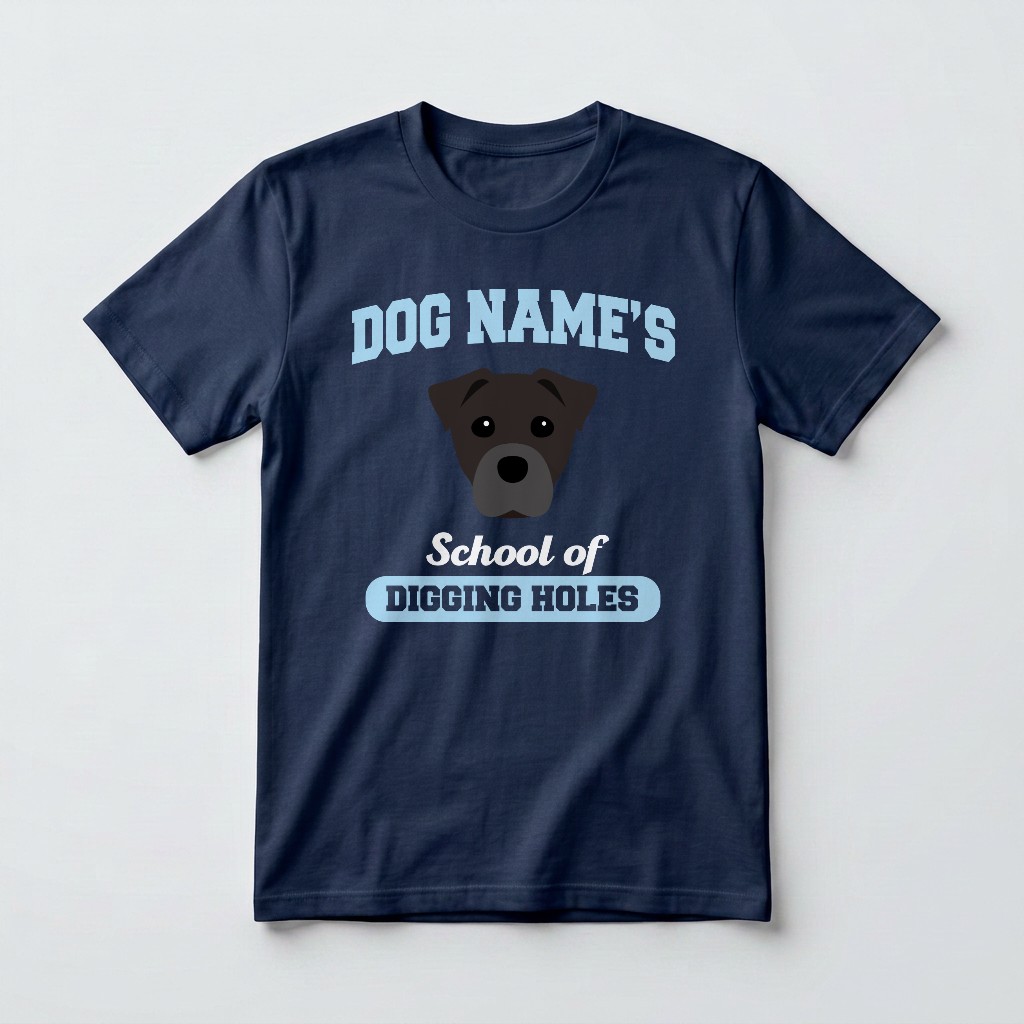 School of Digging Holes: Personalized {breedFullName} T-Shirt