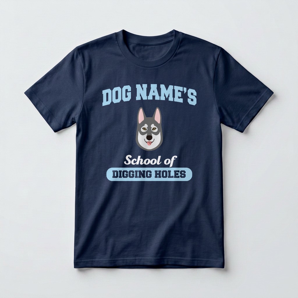 School of Digging Holes: Personalized {breedFullName} T-Shirt