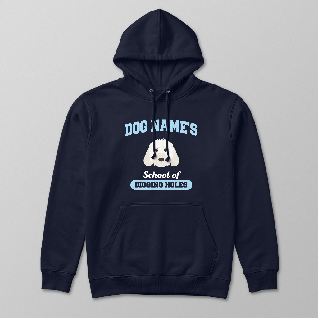 School of Digging Holes: Personalized {breedFullName} Hoodie