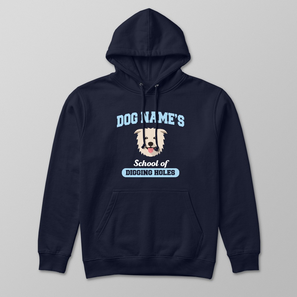 School of Digging Holes: Personalized {breedFullName} Hoodie