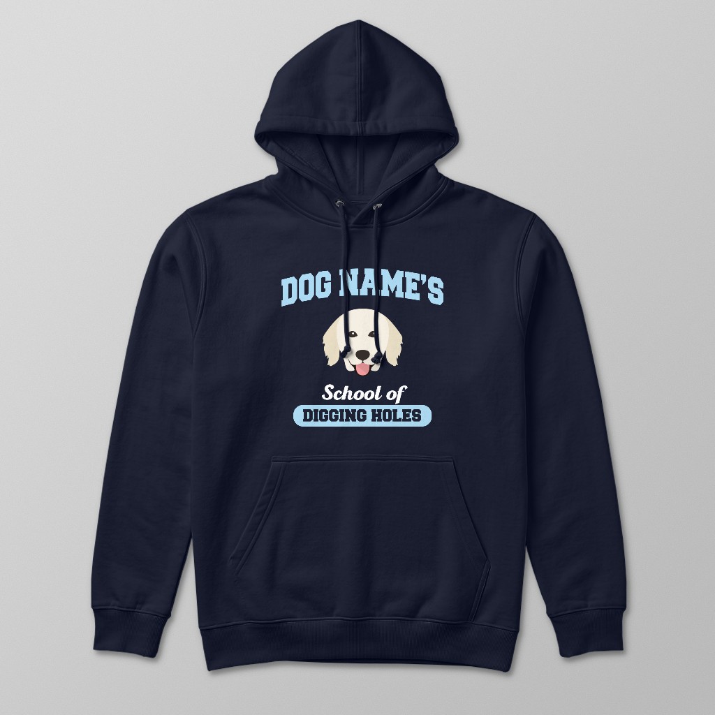 School of Digging Holes: Personalized {breedFullName} Hoodie