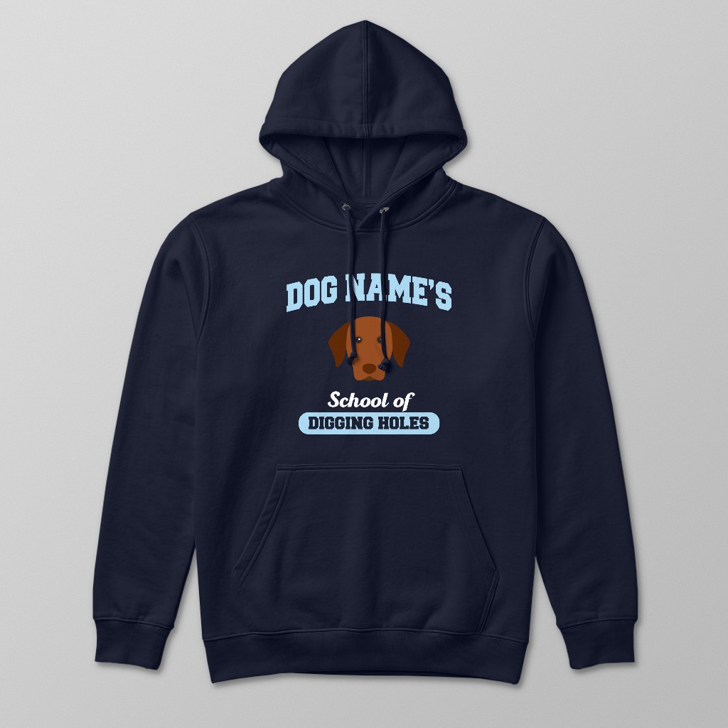 School of Digging Holes: Personalized {breedFullName} Hoodie