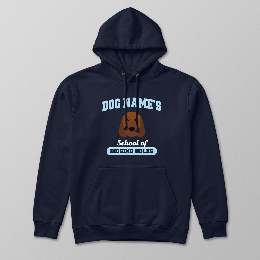 School of Digging Holes: Personalized {breedFullName} Hoodie