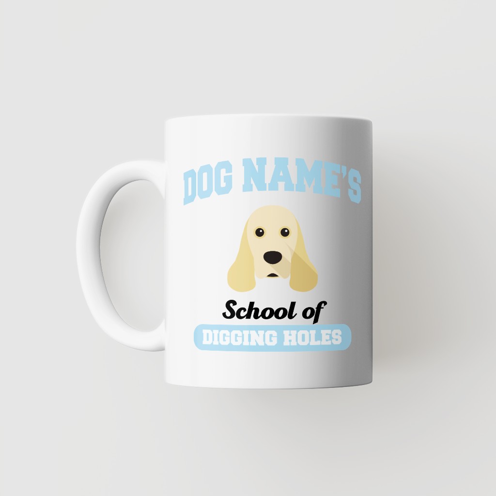 School of Digging Holes: Personalized {breedFullName} Mug