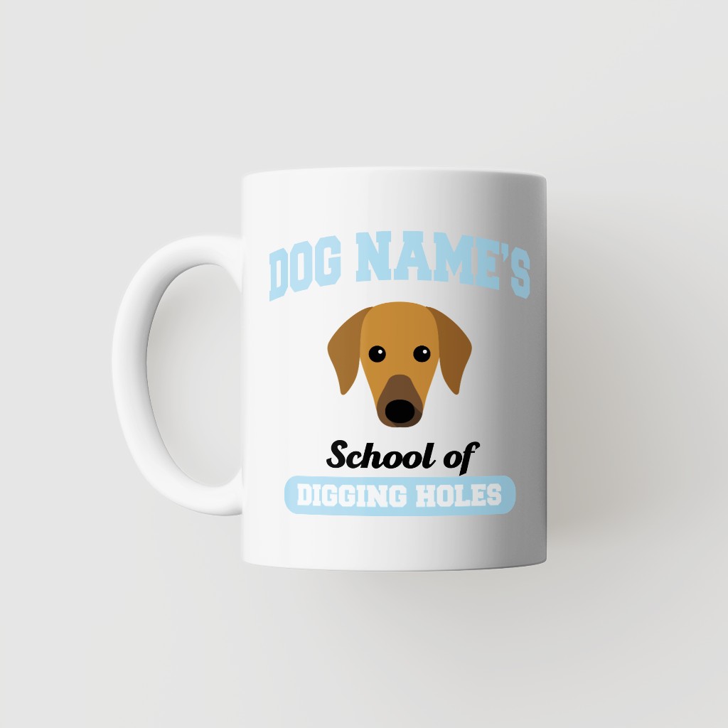 School of Digging Holes: Personalized {breedFullName} Mug