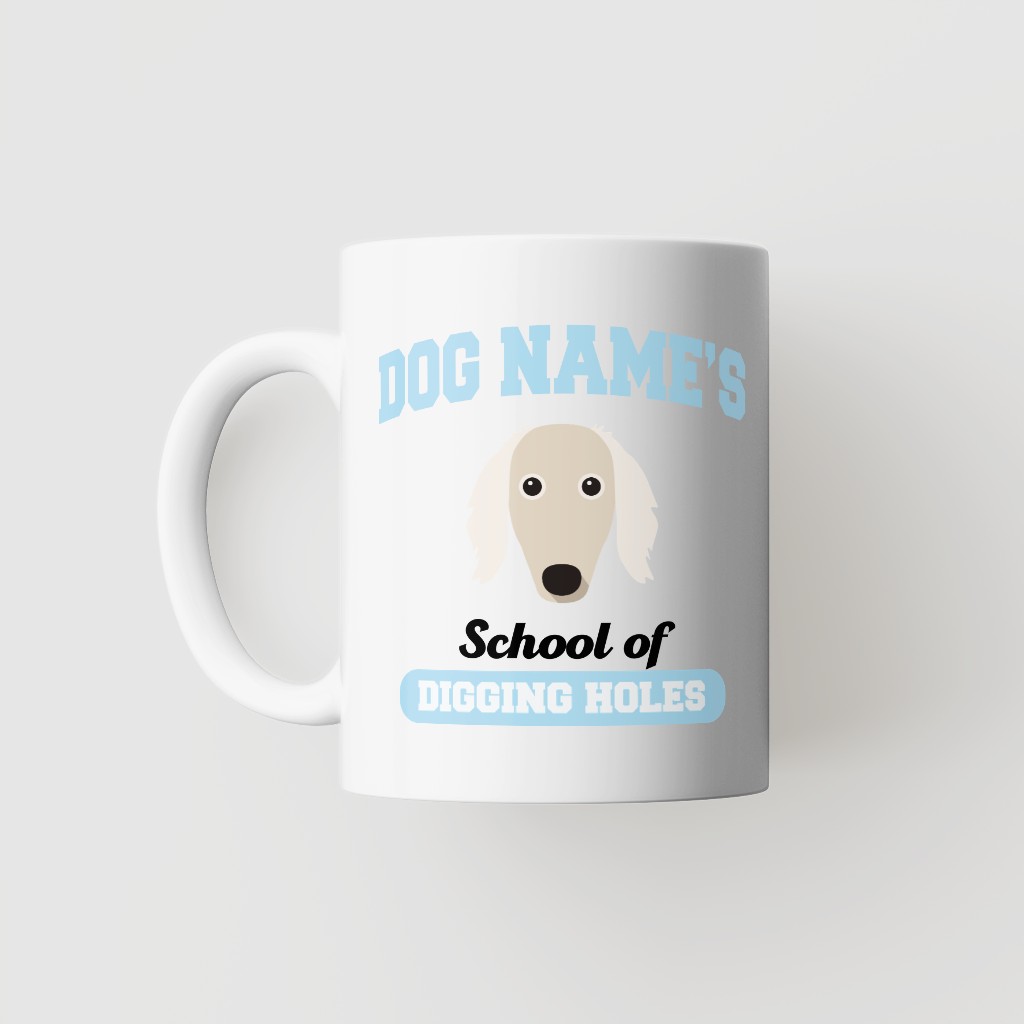 School of Digging Holes: Personalized {breedFullName} Mug