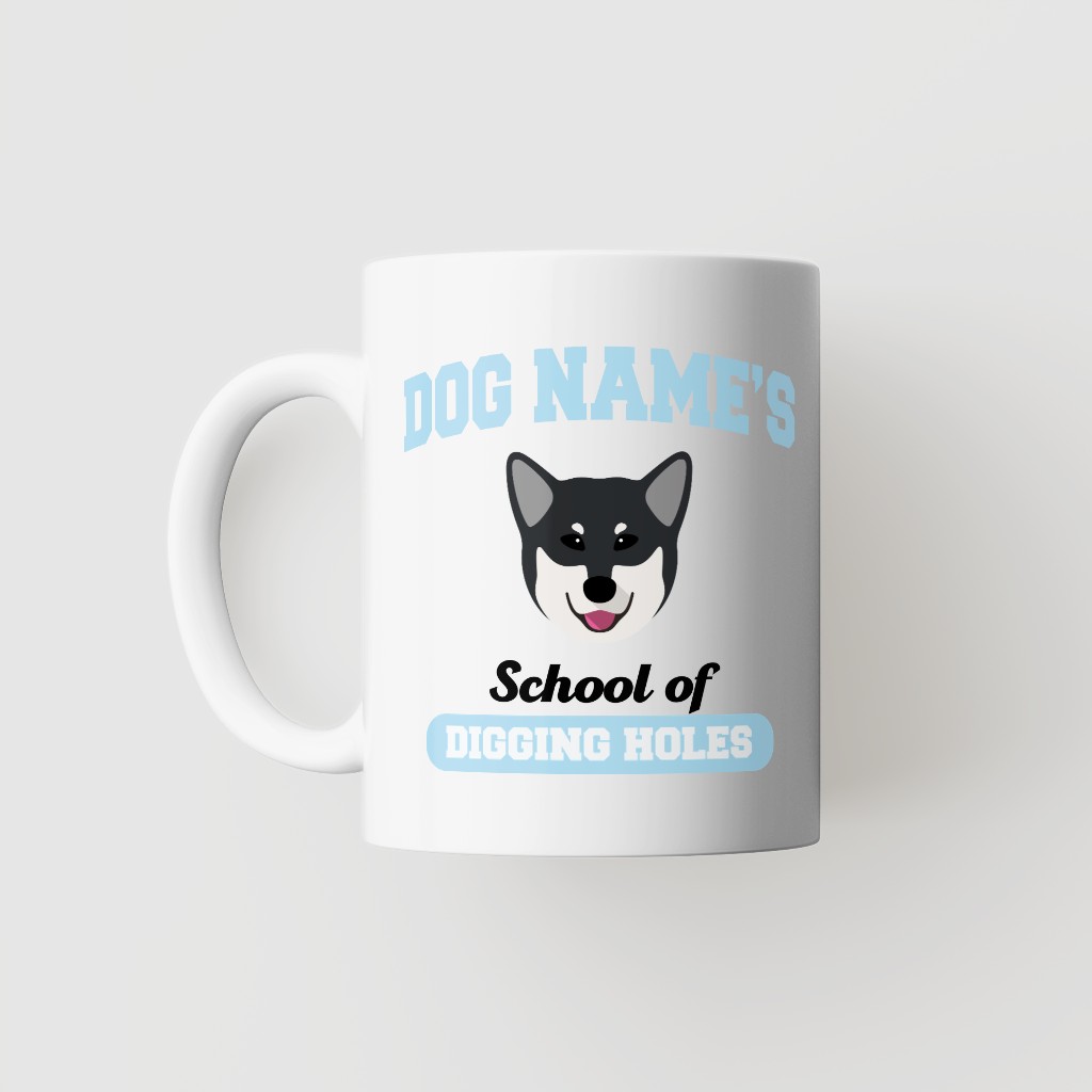 School of Digging Holes: Personalized {breedFullName} Mug