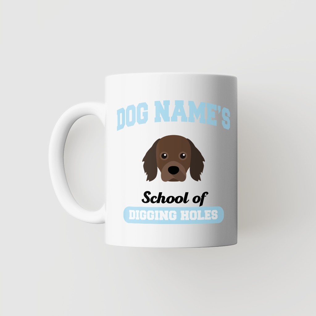 School of Digging Holes: Personalized {breedFullName} Mug