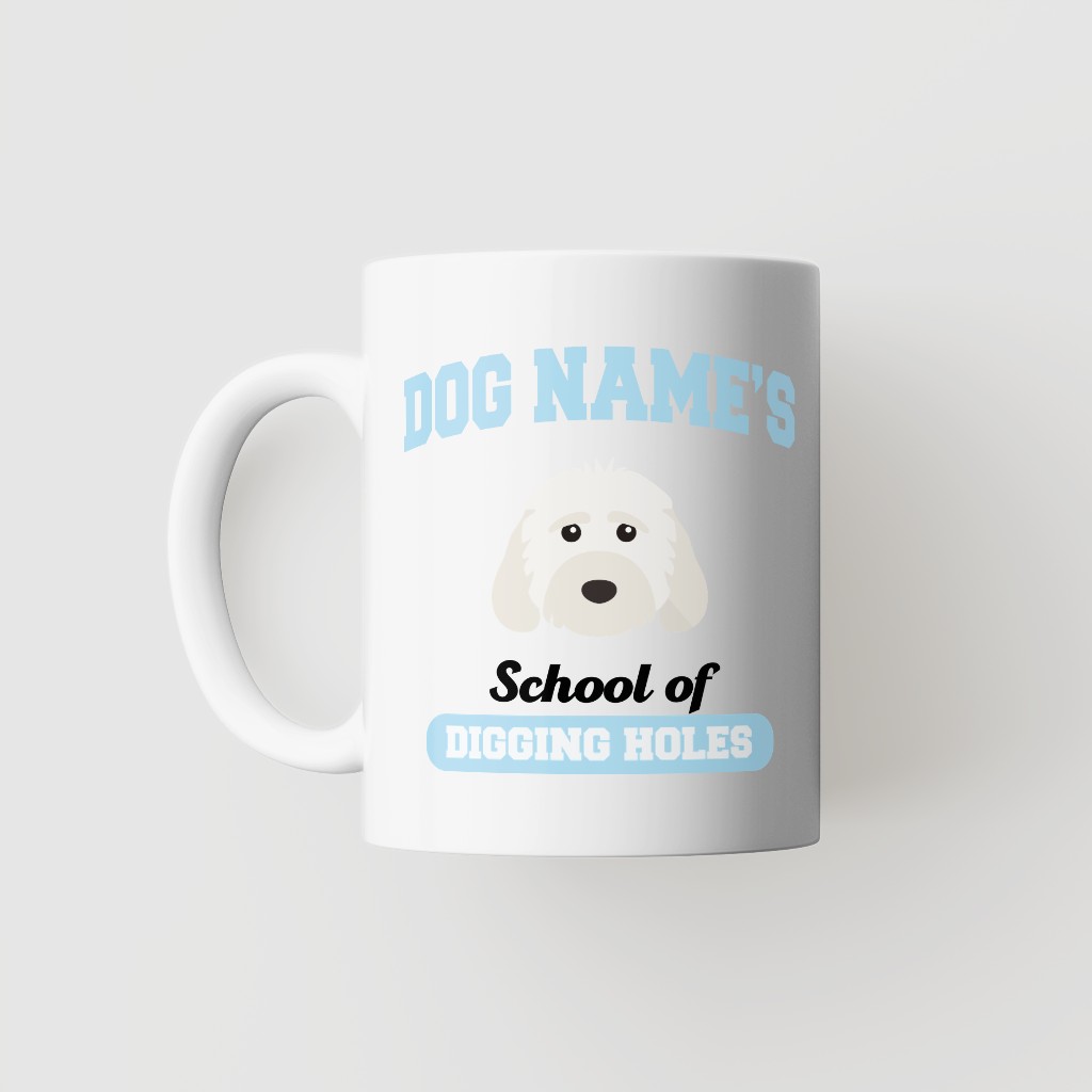 School of Digging Holes: Personalized {breedFullName} Mug