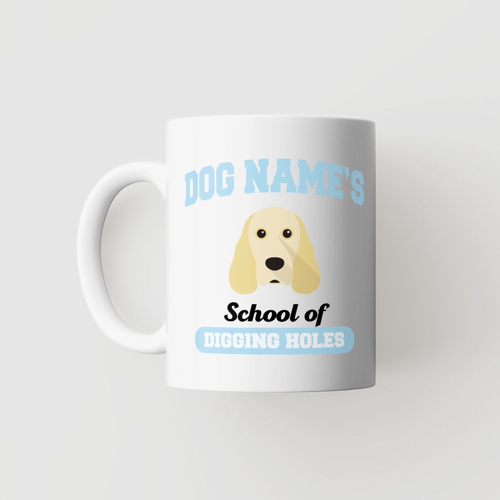 School of Digging Holes: Personalized {breedFullName} Mug