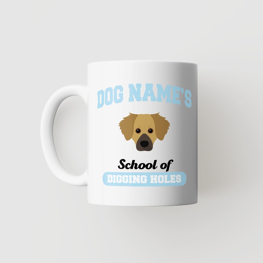 School of Digging Holes: Personalized {breedFullName} Mug