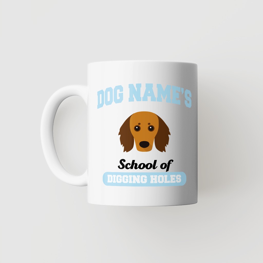 School of Digging Holes: Personalized {breedFullName} Mug