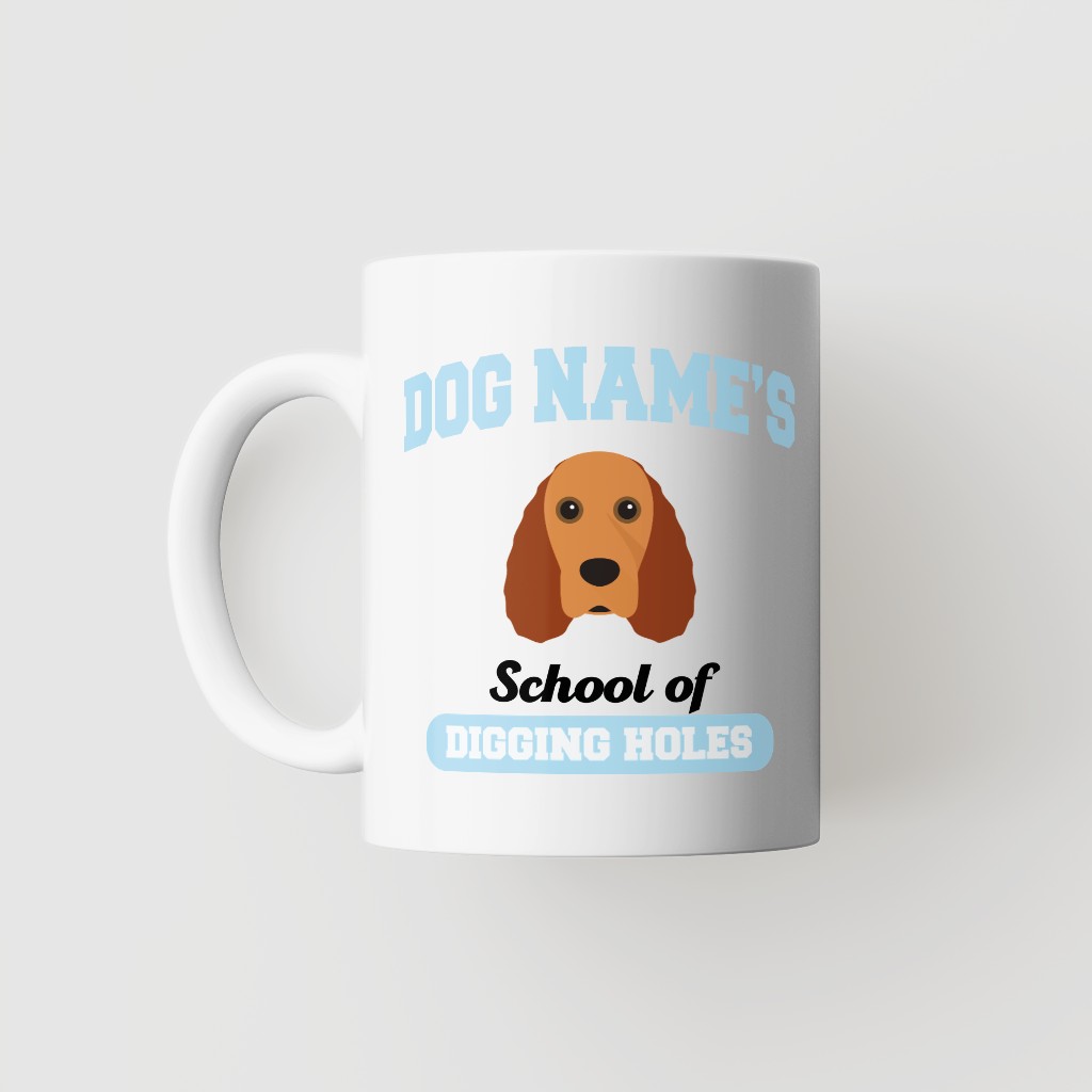 School of Digging Holes: Personalized {breedFullName} Mug