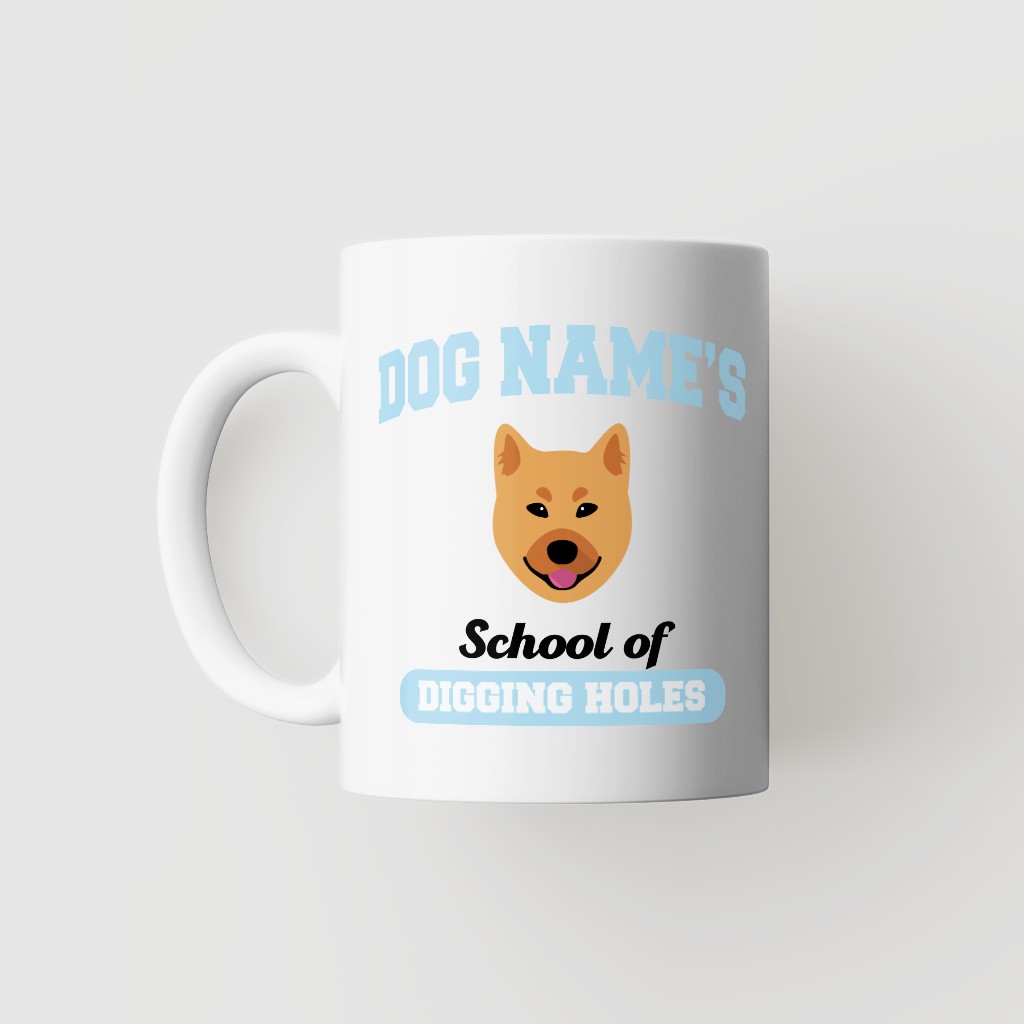 School of Digging Holes: Personalized {breedFullName} Mug