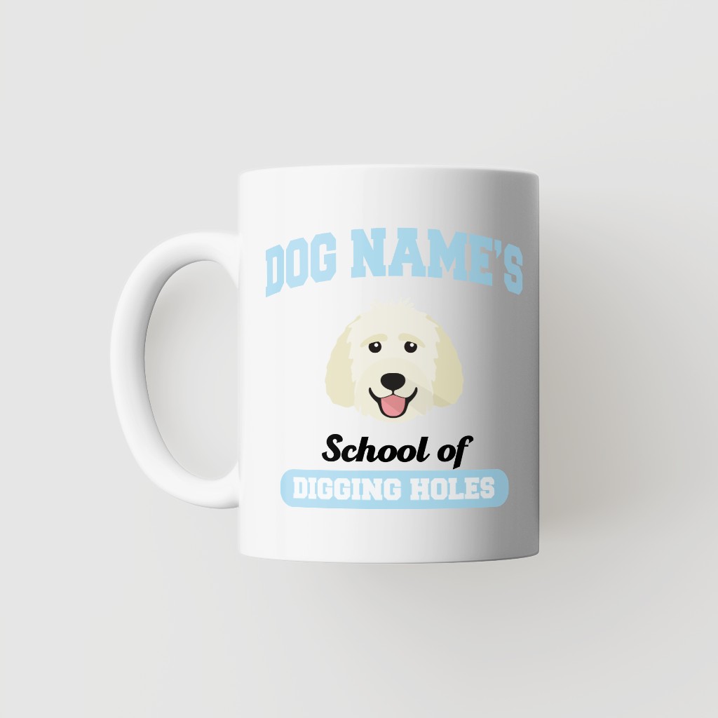 School of Digging Holes: Personalized {breedFullName} Mug