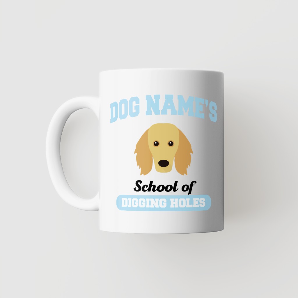 School of Digging Holes: Personalized {breedFullName} Mug