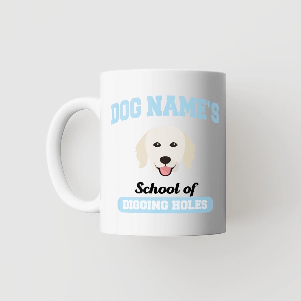 School of Digging Holes: Personalized {breedFullName} Mug