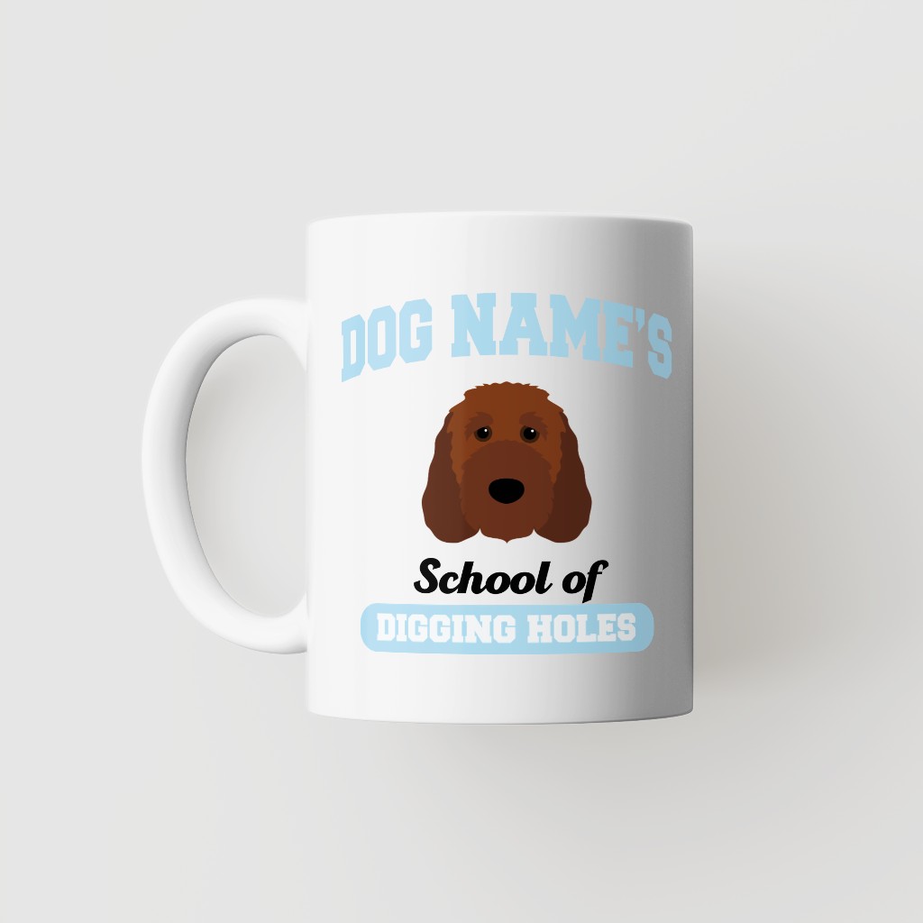 School of Digging Holes: Personalized {breedFullName} Mug