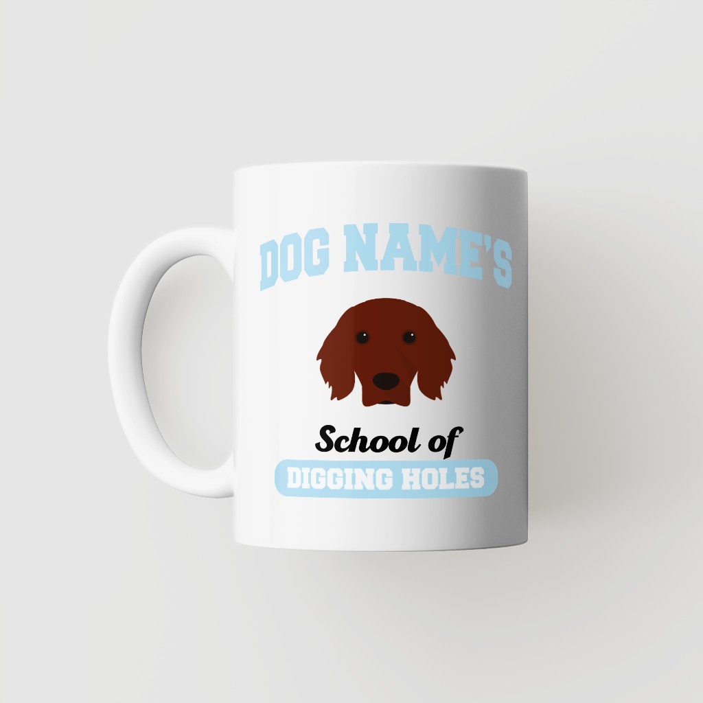 School of Digging Holes: Personalized {breedFullName} Mug