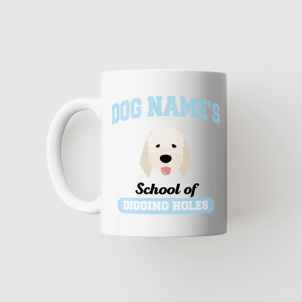 School of Digging Holes: Personalized {breedFullName} Mug