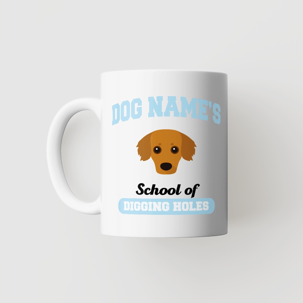 School of Digging Holes: Personalized {breedFullName} Mug