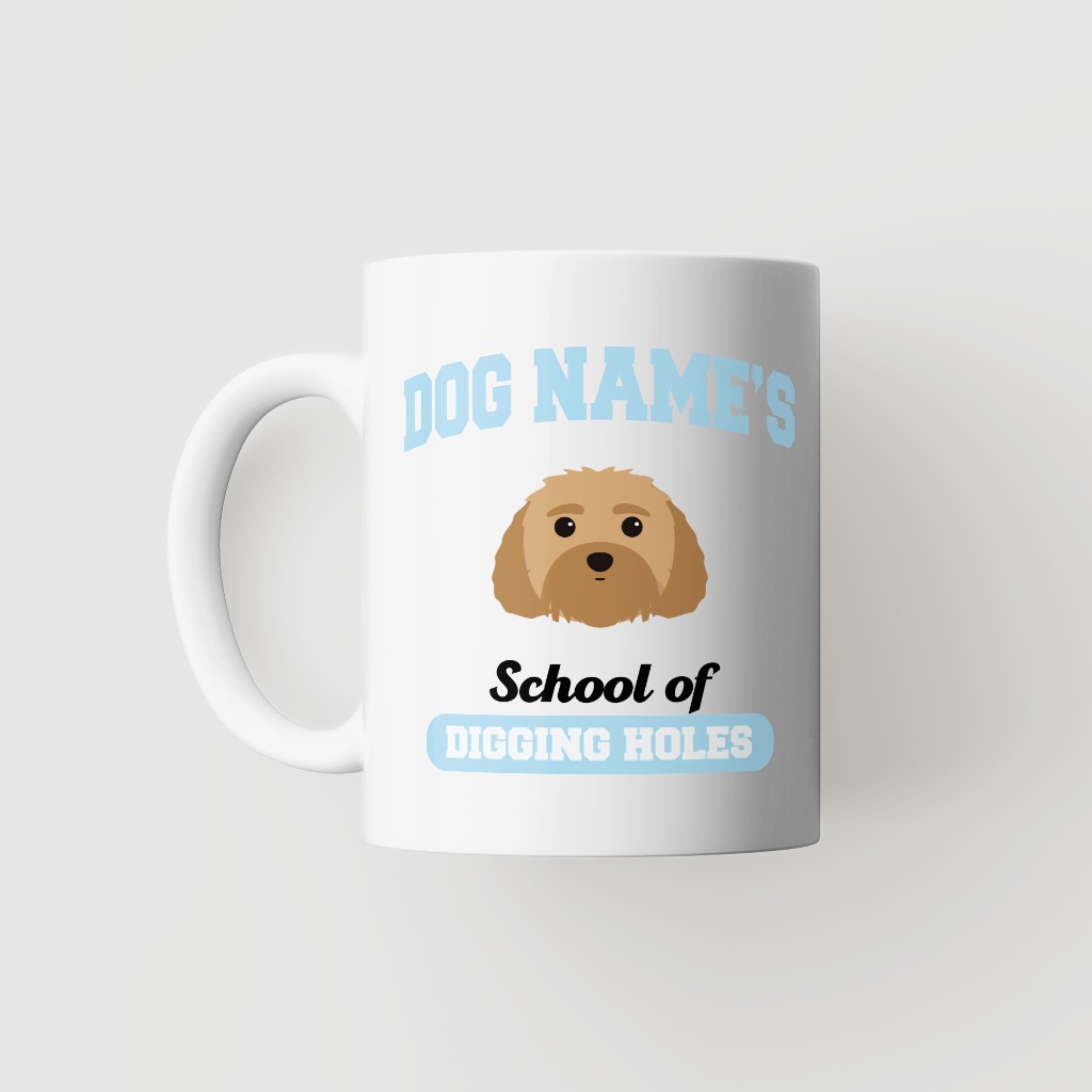 School of Digging Holes: Personalized {breedFullName} Mug