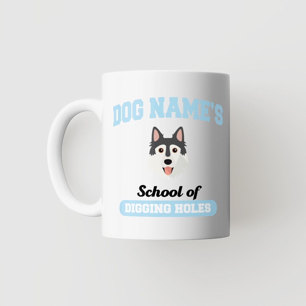 School of Digging Holes: Personalized {breedFullName} Mug