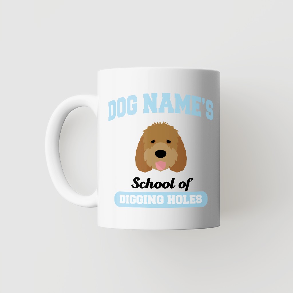 School of Digging Holes: Personalized {breedFullName} Mug