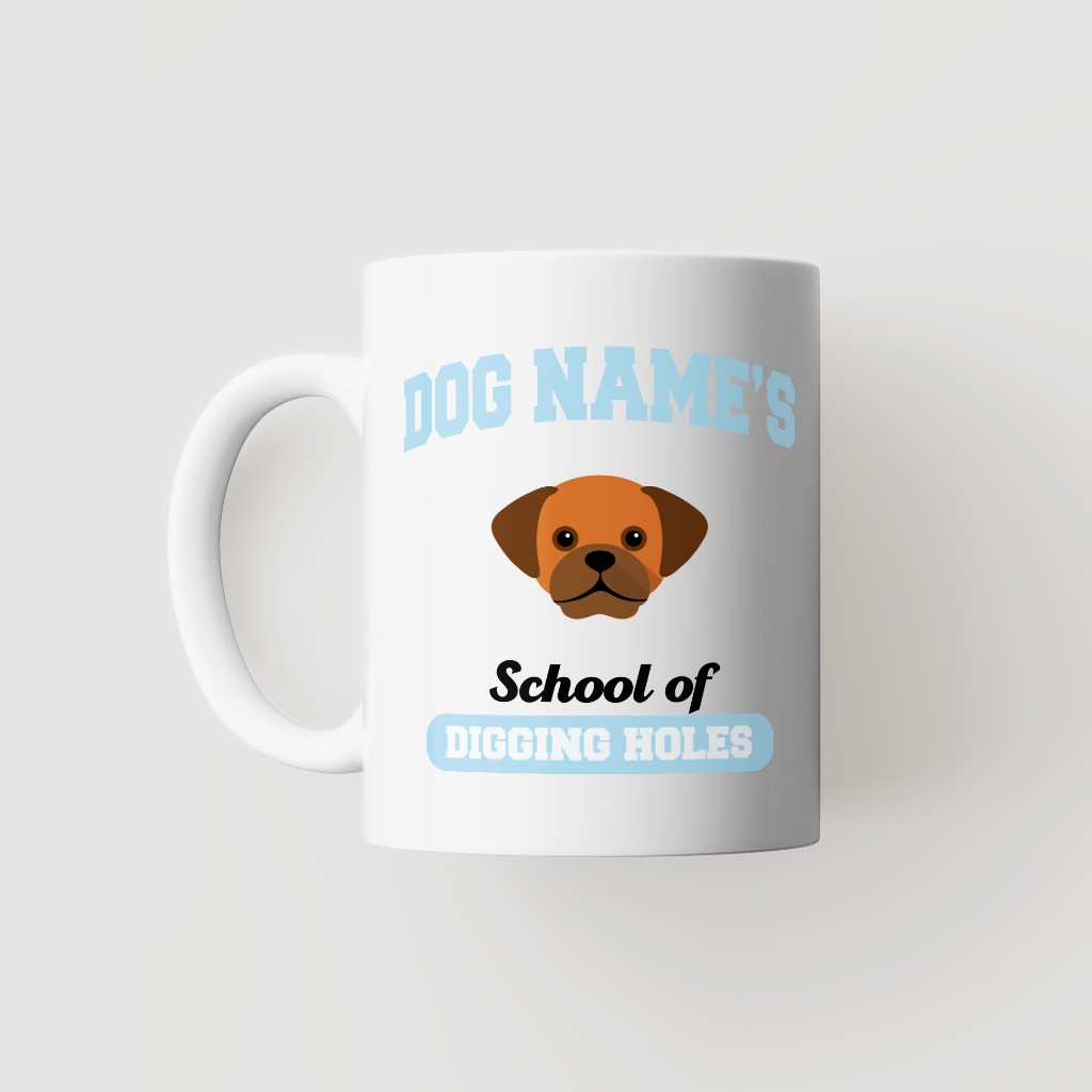School of Digging Holes: Personalized {breedFullName} Mug