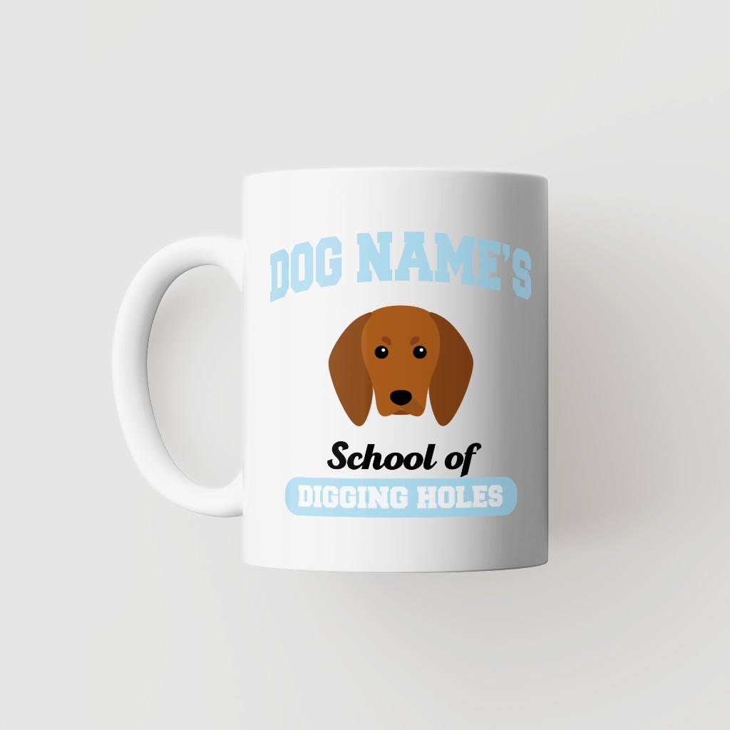 School of Digging Holes: Personalized {breedFullName} Mug