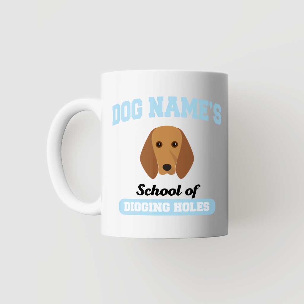 School of Digging Holes: Personalized {breedFullName} Mug