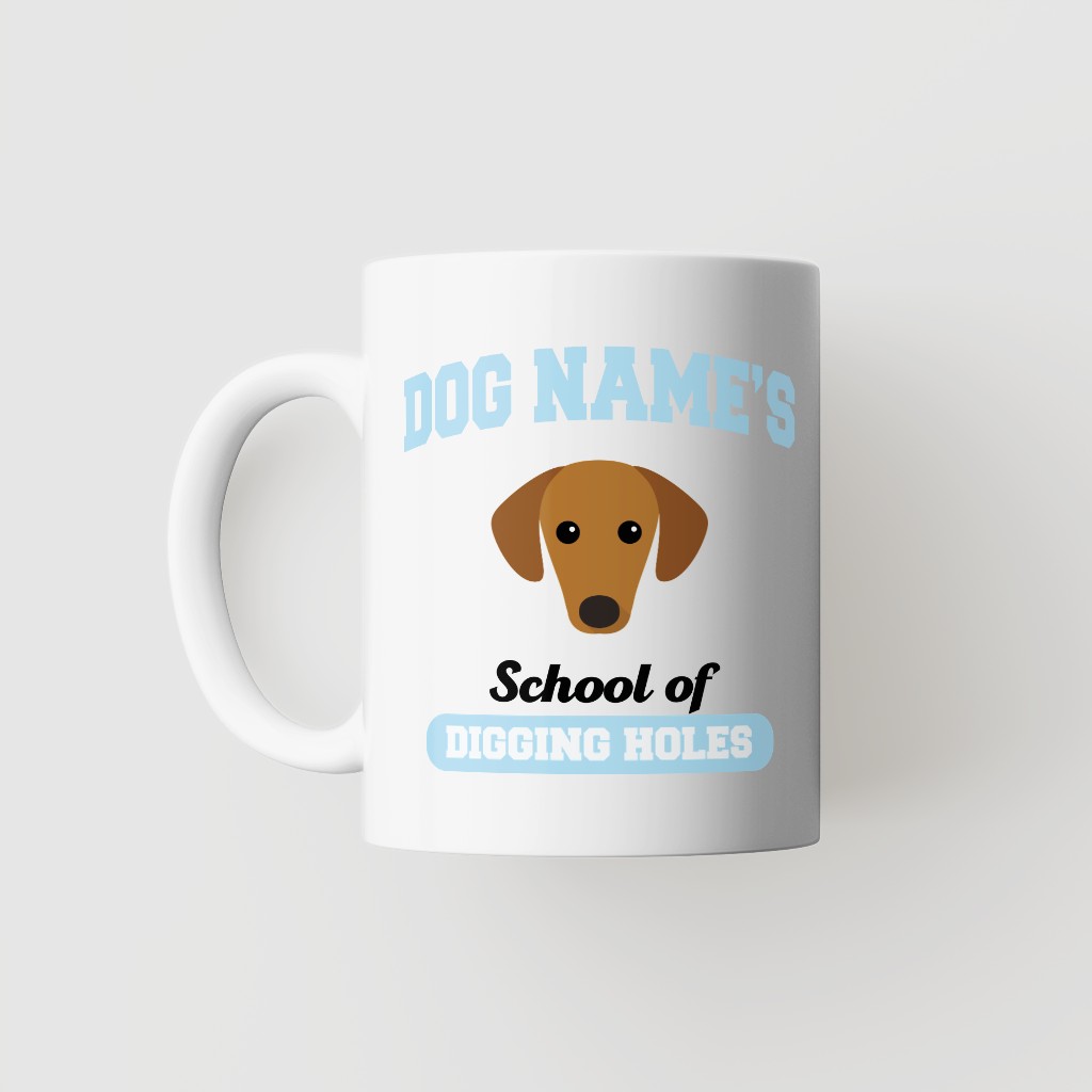 School of Digging Holes: Personalized {breedFullName} Mug