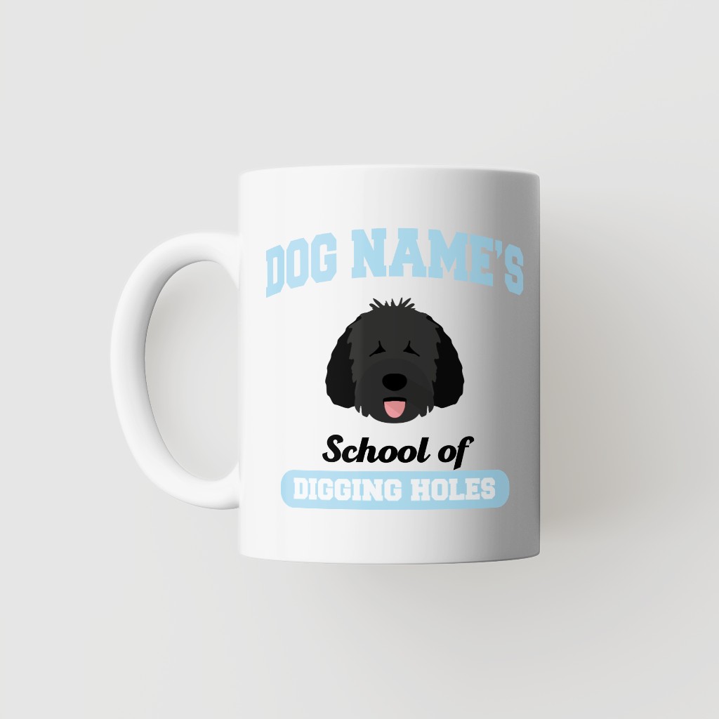 School of Digging Holes: Personalized {breedFullName} Mug