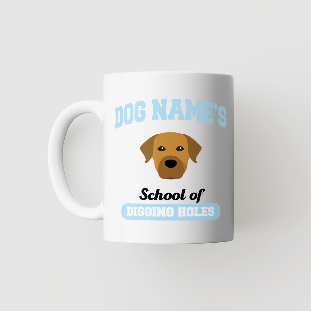 School of Digging Holes: Personalized {breedFullName} Mug