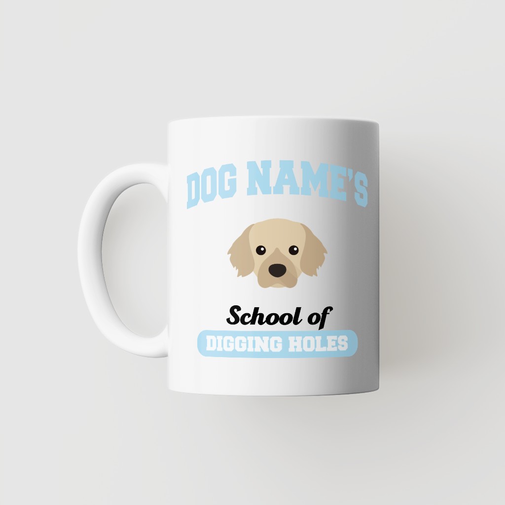 School of Digging Holes: Personalized {breedFullName} Mug