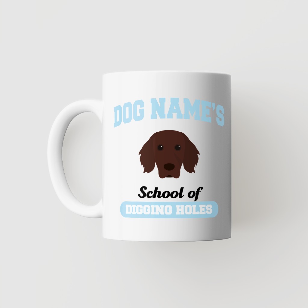 School of Digging Holes: Personalized {breedFullName} Mug