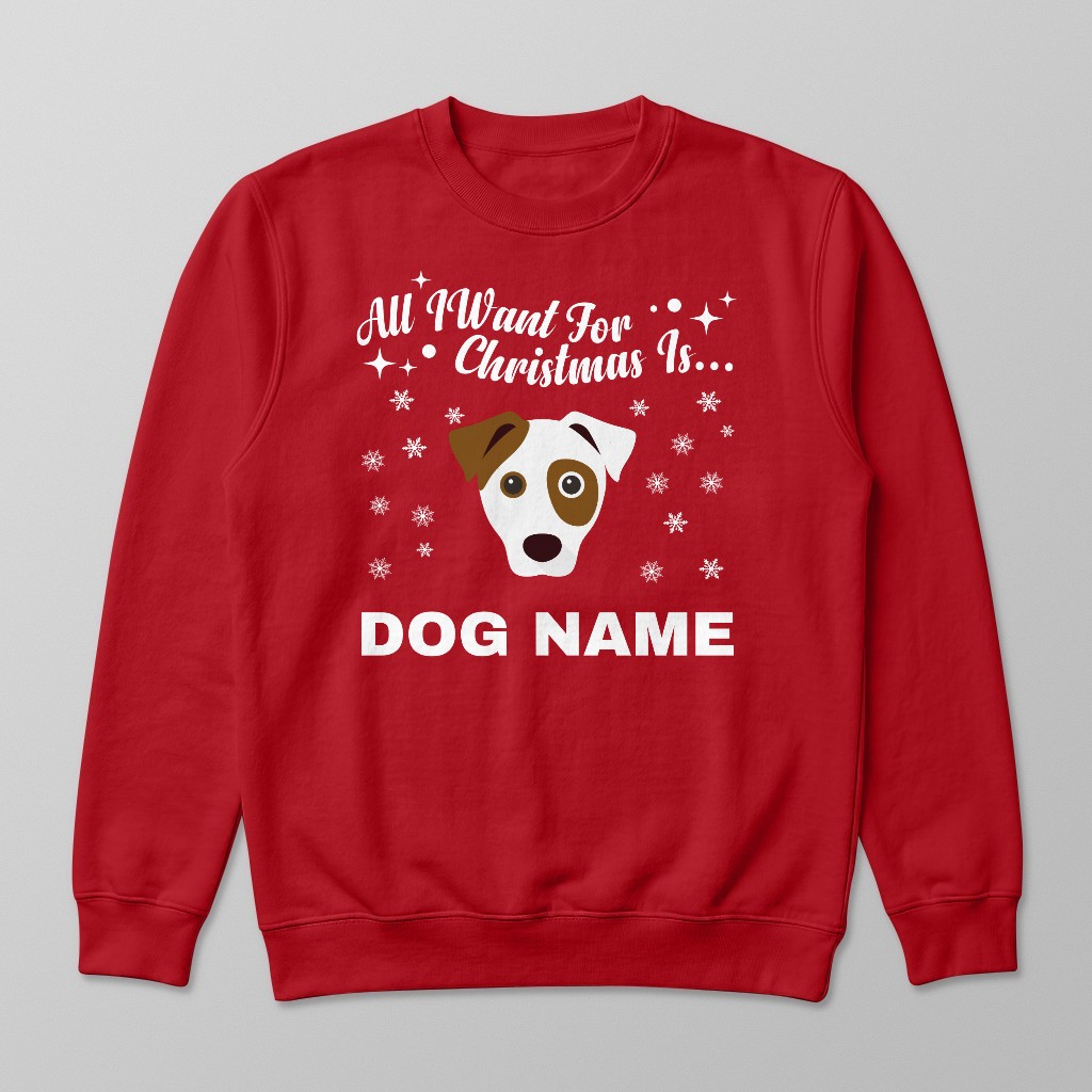 All I Want For Christmas: Personalised {breedFullName} Sweatshirt