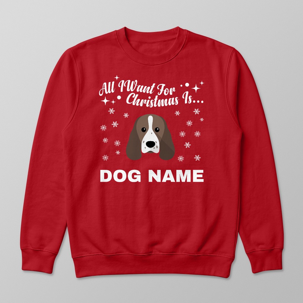 All I Want For Christmas: Personalised {breedFullName} Sweatshirt