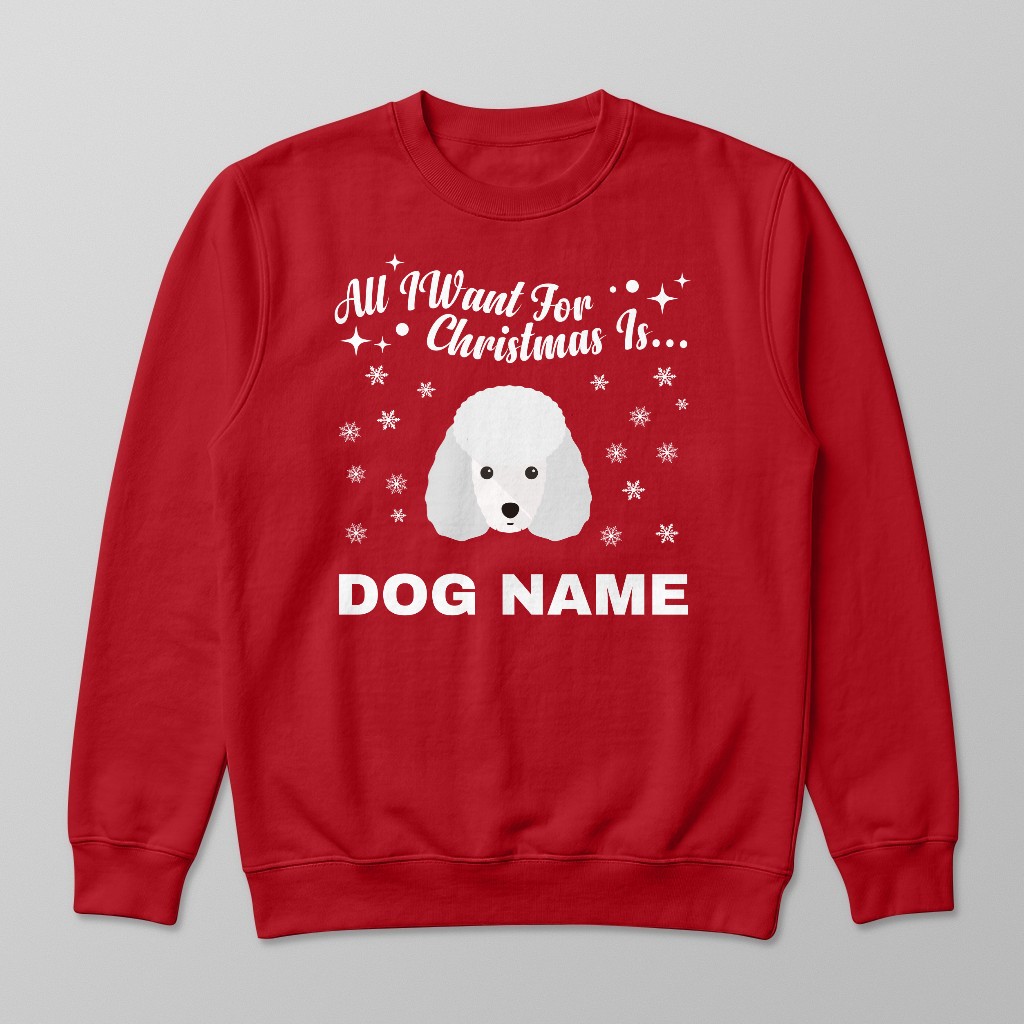 All I Want For Christmas: Personalised {breedFullName} Sweatshirt