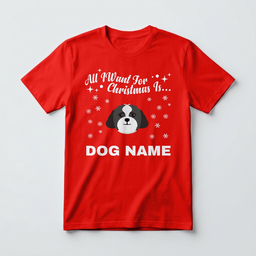 All I Want For Christmas: Personalised {breedFullName} T-Shirt