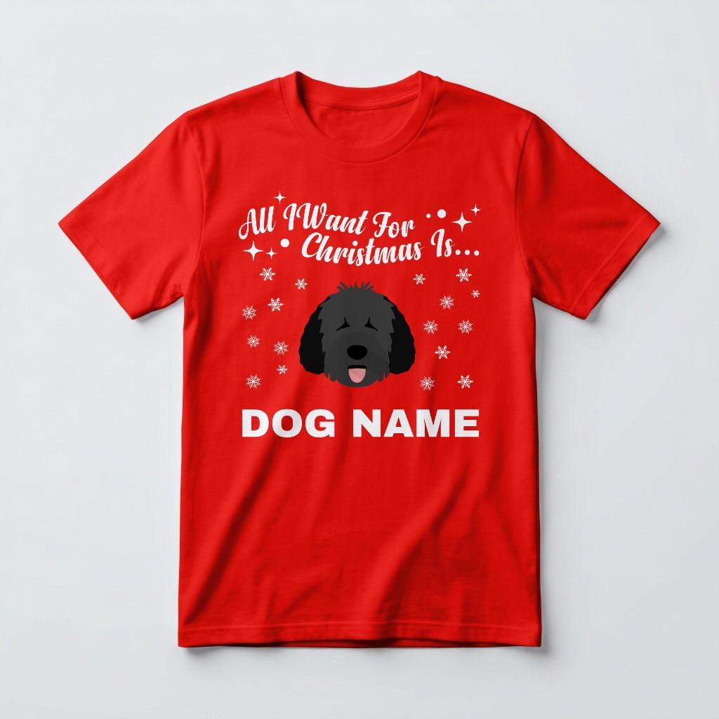 All I Want For Christmas: Personalised {breedFullName} T-Shirt