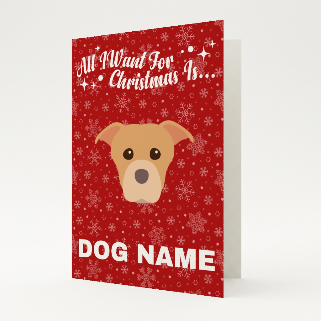 All I Want For Christmas: Personalised {breedFullName} Card