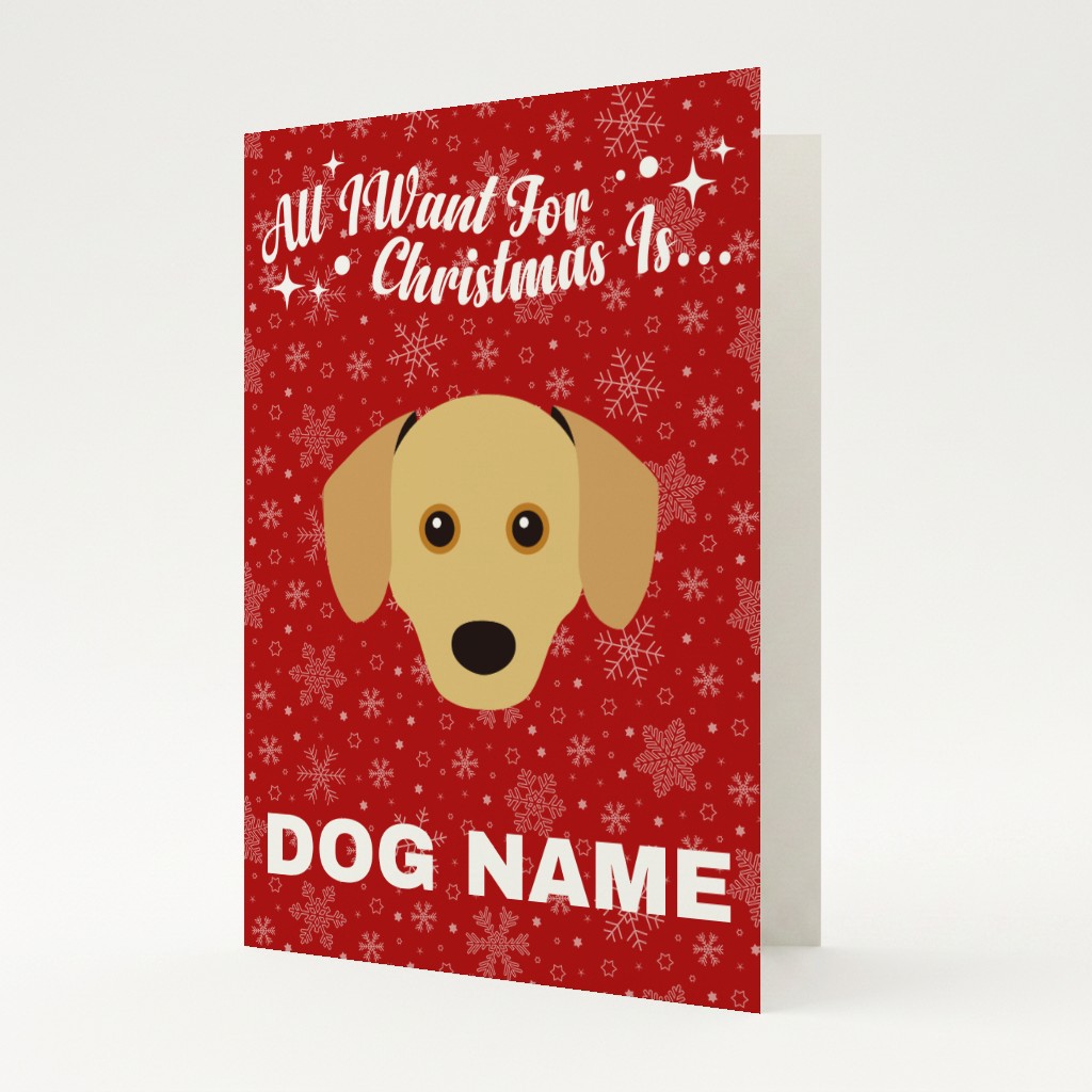 All I Want For Christmas: Personalized {breedFullName} Card